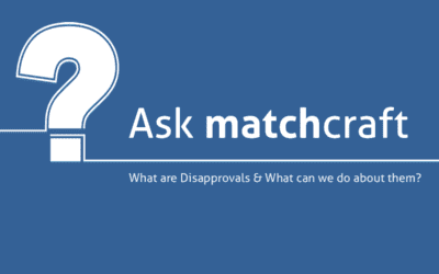 Ask MatchCraft: What Are Disapprovals and What Can We Do About Them?